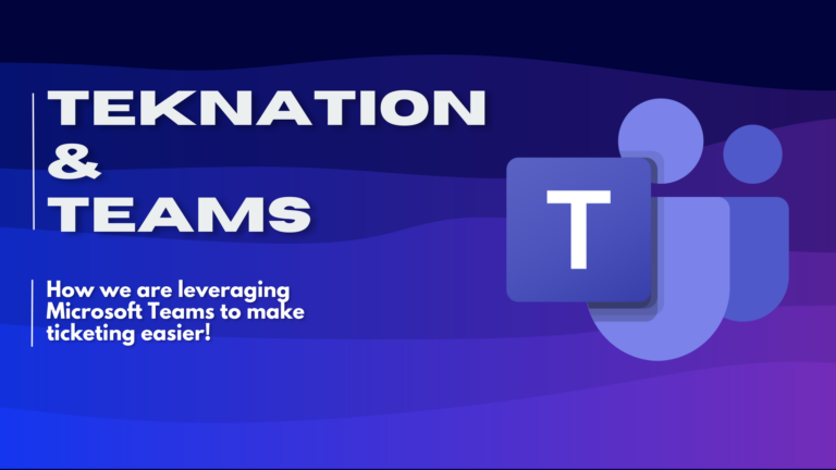 TekNation and Microsoft Teams logo with text highlighting easier ticketing access through Teams.